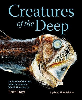 Creatures of the Deep: In Search of the Sea's Monsters and the World They Live In - Paperback | Diverse Reads