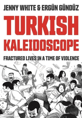 Turkish Kaleidoscope: Fractured Lives in a Time of Violence - Paperback | Diverse Reads