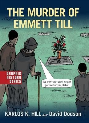 The Murder of Emmett Till: A Graphic History - Paperback |  Diverse Reads