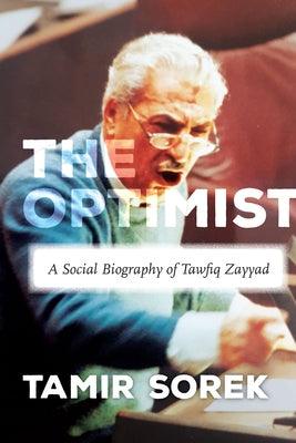 The Optimist: A Social Biography of Tawfiq Zayyad - Paperback | Diverse Reads