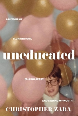 Uneducated: A Memoir of Flunking Out, Falling Apart, and Finding My Worth - Hardcover | Diverse Reads