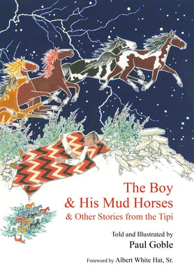The Boy and His Mud Horses: And Other Stories from the Tipi - Hardcover | Diverse Reads
