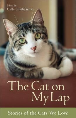The Cat on My Lap: Stories of the Cats We Love - Paperback | Diverse Reads