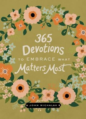 365 Devotions to Embrace What Matters Most - Hardcover | Diverse Reads