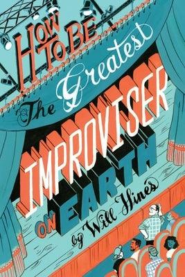 How to be the Greatest Improviser on Earth - Paperback | Diverse Reads