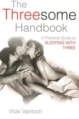 The Threesome Handbook: A Practical Guide to Sleeping with Three - Paperback | Diverse Reads