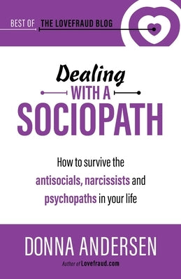 Dealing with a Sociopath: How to survive the antisocials, narcissists and psychopaths in your life - Paperback | Diverse Reads