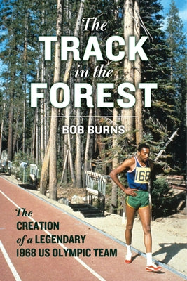 The Track in the Forest: The Creation of a Legendary 1968 US Olympic Team - Hardcover | Diverse Reads