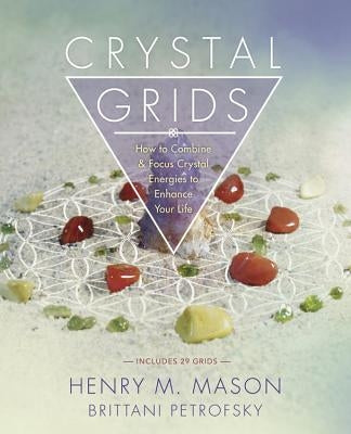 Crystal Grids: How to Combine & Focus Crystal Energies to Enhance Your Life - Paperback | Diverse Reads