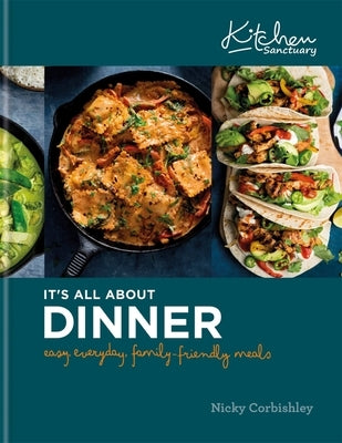 It's All About Dinner: Easy, everyday, family-friendly meal - Hardcover | Diverse Reads