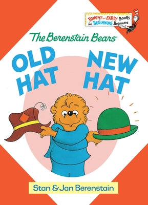 Old Hat New Hat (Berenstain Bears Series) - Hardcover | Diverse Reads