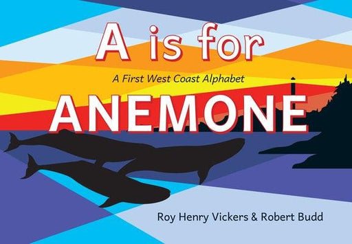 A is for Anemone: A First West Coast Alphabet - Board Book