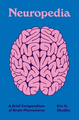 Neuropedia: A Brief Compendium of Brain Phenomena - Hardcover | Diverse Reads