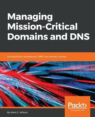 Managing Mission-Critical Domains and DNS - Paperback | Diverse Reads