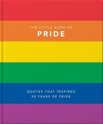 Little Book of Pride: Quotes That Inspired 50 Years of Pride - Hardcover