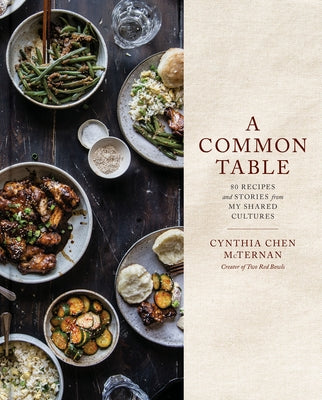 A Common Table: 80 Recipes and Stories from My Shared Cultures: A Cookbook - Hardcover | Diverse Reads