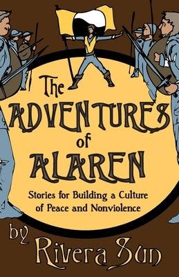 The Adventures of Alaren: Stories for Building a Culture of Peace and Nonviolence - Paperback | Diverse Reads