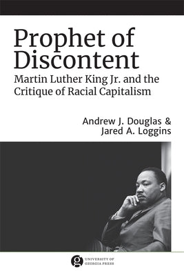 Prophet of Discontent: Martin Luther King Jr. and the Critique of Racial Capitalism - Paperback | Diverse Reads