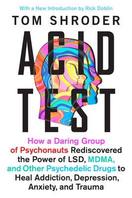 Acid Test: LSD, Ecstasy, and the Power to Heal - Paperback | Diverse Reads