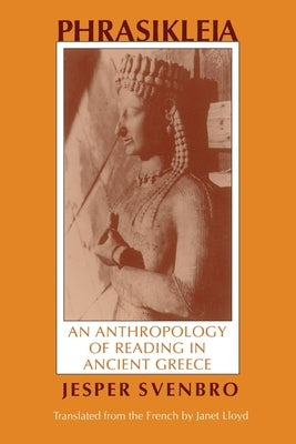 Phrasikleia: An Anthropology of Reading in Ancient Greece - Paperback | Diverse Reads