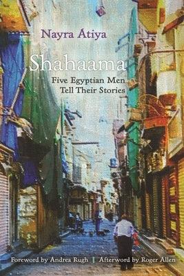 Shahaama: Five Egyptian Men Tell Their Stories - Paperback | Diverse Reads