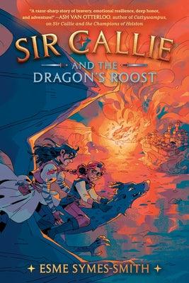 Sir Callie and the Dragon's Roost - Hardcover
