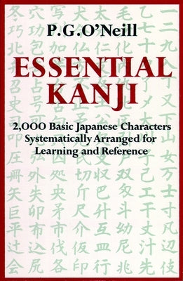 Essential Kanji: 2,000 Basic Japanese Characters Systematically Arranged For Learning And Reference - Paperback | Diverse Reads