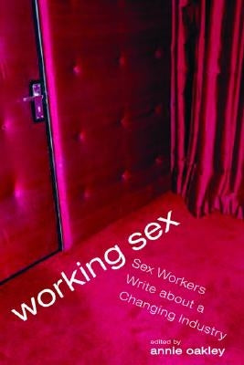Working Sex: Sex Workers Write About a Changing Industry - Paperback | Diverse Reads