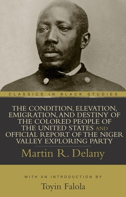 The Condition, Elevation, Emigration, and Destiny of the Colored People of the United States - Paperback | Diverse Reads