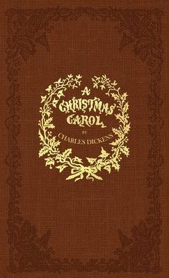 A Christmas Carol: A Facsimile of the Original 1843 Edition in Full Color - Hardcover | Diverse Reads