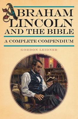 Abraham Lincoln and the Bible: A Complete Compendium - Paperback | Diverse Reads