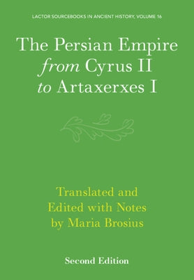 The Persian Empire from Cyrus II to Artaxerxes I - Paperback | Diverse Reads