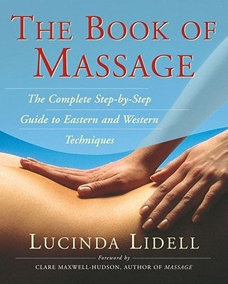 The Book Of Massage: The Complete Stepbystep Guide To Eastern And Western Technique - Paperback | Diverse Reads