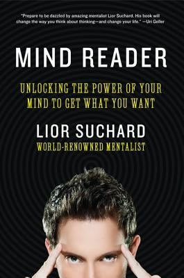 Mind Reader: Unlocking the Power of Your Mind to Get What You Want - Paperback | Diverse Reads