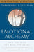 Emotional Alchemy: How the Mind Can Heal the Heart - Paperback | Diverse Reads