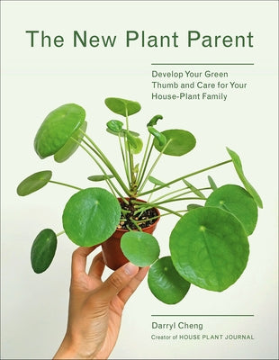 The New Plant Parent: Develop Your Green Thumb and Care for Your House-Plant Family - Paperback | Diverse Reads