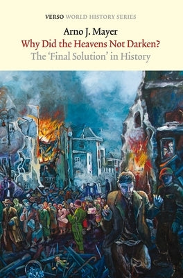 Why Did the Heavens Not Darken?: The Final Solution in History - Paperback | Diverse Reads