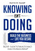 Knowing Isn't Doing: Build the Business and Life You Desire - Hardcover | Diverse Reads