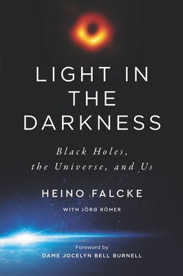 Light in the Darkness: Black Holes, the Universe, and Us - Paperback | Diverse Reads