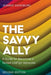 The Savvy Ally: A Guide for Becoming a Skilled LGBTQ+ Advocate, Second Edition - Paperback | Diverse Reads