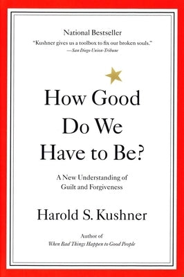 How Good Do We Have to Be?: A New Understanding of Guilt and Forgiveness - Paperback | Diverse Reads