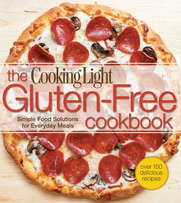 Cooking Light The Gluten-Free Cookbook: Simple Food Solutions for Everyday Meals - Paperback | Diverse Reads