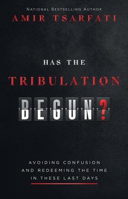Has the Tribulation Begun?: Avoiding Confusion and Redeeming the Time in These Last Days - Paperback | Diverse Reads