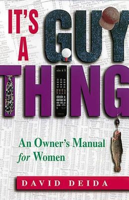It's A Guy Thing: A Owner's Manual for Women - Paperback | Diverse Reads