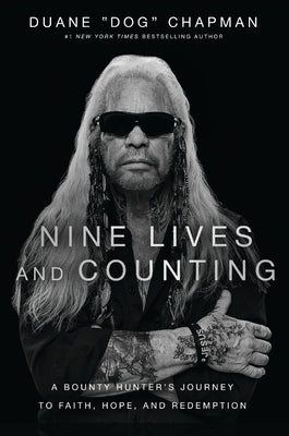 Nine Lives and Counting: A Bounty Hunter's Journey to Faith, Hope, and Redemption - Hardcover | Diverse Reads