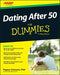 Dating After 50 For Dummies - Paperback | Diverse Reads