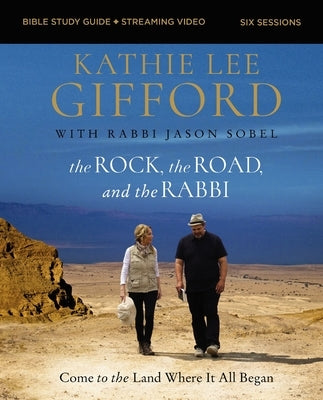 The Rock, the Road, and the Rabbi Bible Study Guide Plus Streaming Video: Come to the Land Where It All Began - Paperback | Diverse Reads