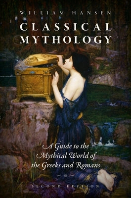 Classical Mythology: A Guide to the Mythical World of the Greeks and Romans - Paperback | Diverse Reads