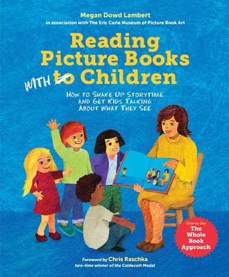 Reading Picture Books with Children: How to Shake Up Storytime and Get Kids Talking about What They See - Paperback | Diverse Reads