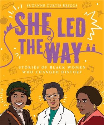 She Led the Way: Stories of Black Women Who Changed History - Paperback |  Diverse Reads